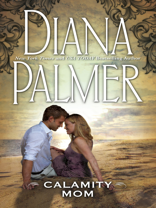 Title details for CALAMITY MOM by Diana Palmer - Available